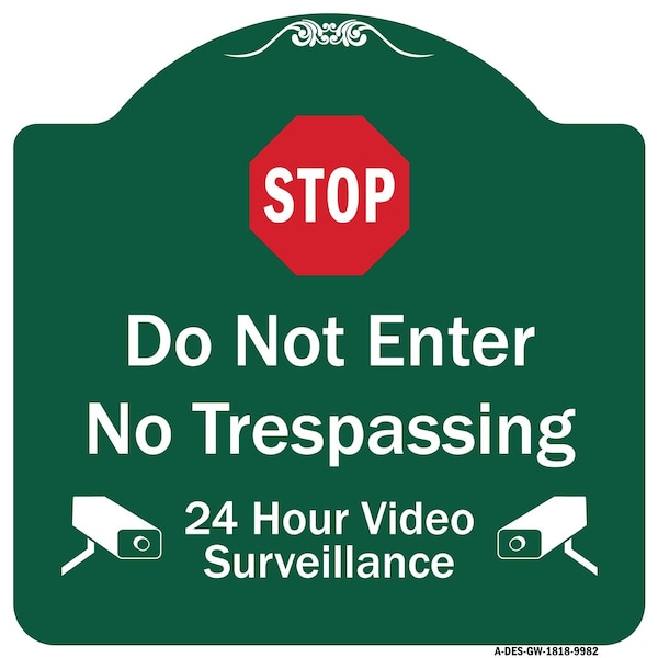 Do Not Enter 24 Hour Video Surveillance Heavy-Gauge Aluminum Architectural Sign, 18" H, GW-1818-9982
